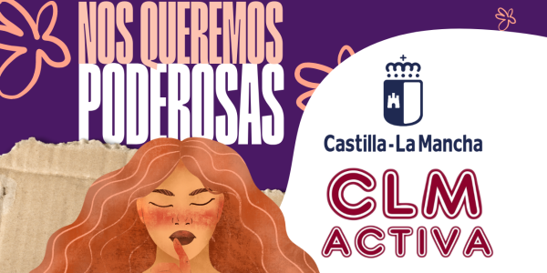 "¡NOS QUEREMOS PODEROSAS!" Castilla-La Mancha Activa celebra el 8M y destaca a la Mujer con Discapacidad como Fuente de Fortaleza y Transformación