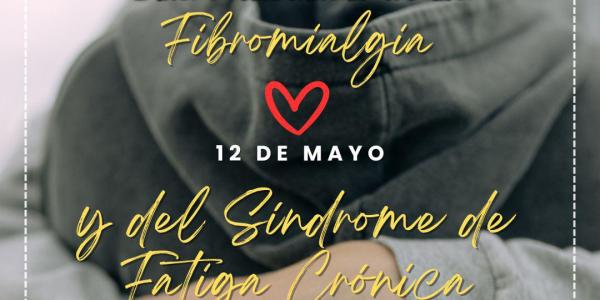 Día Mundial de la Fibromialgia y del Síndrome de la Fatiga Crónica