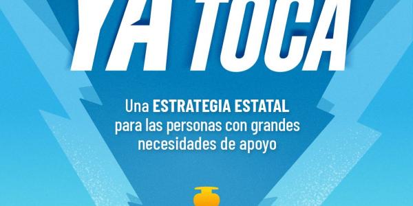 Ya toca. ASPACE reclama una Estrategia estatal para garantizar los derechos fundamentales de las personas con grandes necesidades de apoyo