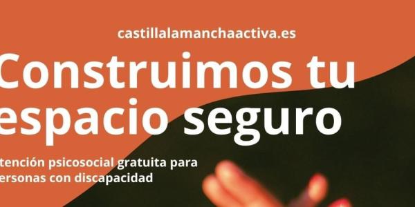 CLM Activa avanza en la mejora de la calidad de vida de personas con discapacidad y dependencia dando continuidad al Proyecto de Atención Psicosocial
